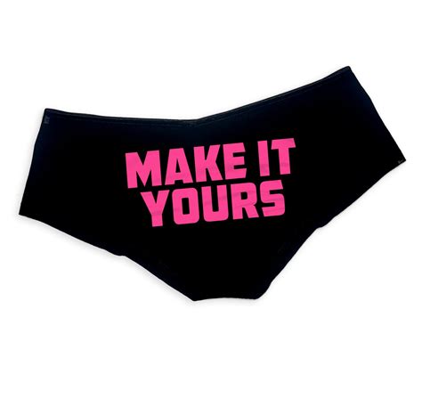 Make It Yours Panties Sexy Funny Slutty Panties Booty Bachelorette