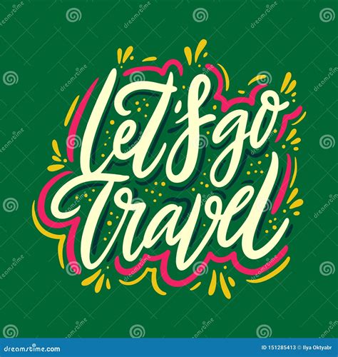 Let`s Go Travel Hand Drawn Vector Quote Lettering Motivational