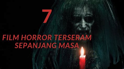 Film Horror Terseram Sepanjang Masa Part Youtube