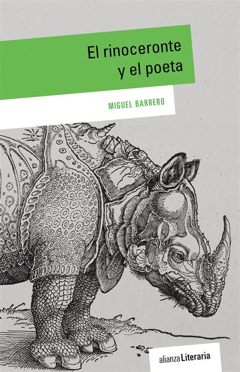 Por scott alexander síntesis y comentarios por jesús gómez capítulo 2 el entrenamiento de un rinoceronte el rinoceronte tiene ejercicios y hábitos que hay que. El rinoceronte y el poeta - Alianza Editorial
