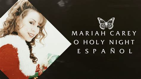 Mariah Carey O Holy Night Traducción al español YouTube