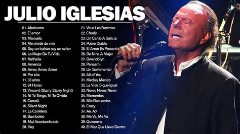 Julio Iglesias Greatest Hits Best Songs Julio Iglesias Album 2021