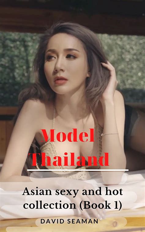 model thailand asian sexy and hot collection by david seaman goodreads