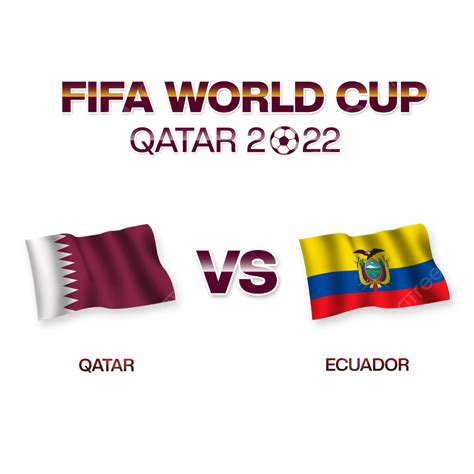 Qatar Vs Ecuador Fifa World Cup 2022 Qatar Vs Ecuador Fifa World Cup