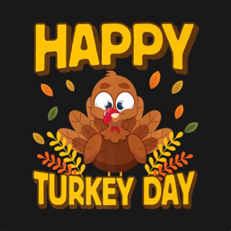 Happy Turkey Day Cute Turkey Thanksgiving Happy Turkey Day Cute