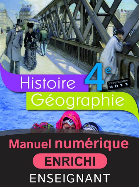 Histoire Géographie 4e Manuel Numérique Enrichi Enseignant A