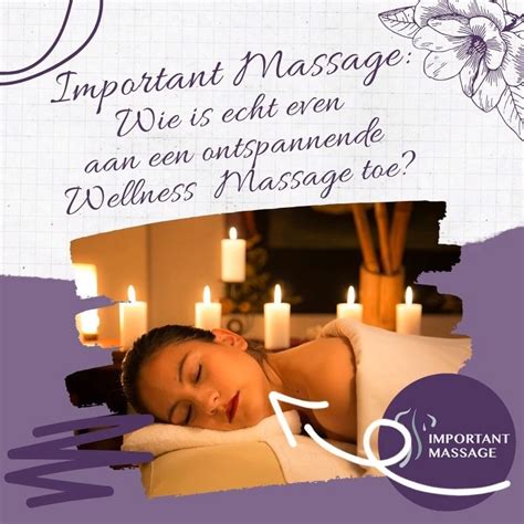 Very Important Massage 🌸very Important Massage🌸 Wie Gun Jij Zon Fijne Wellness Massage Laat