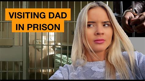 Visiting My Dad In Prison What Its Like Youtube