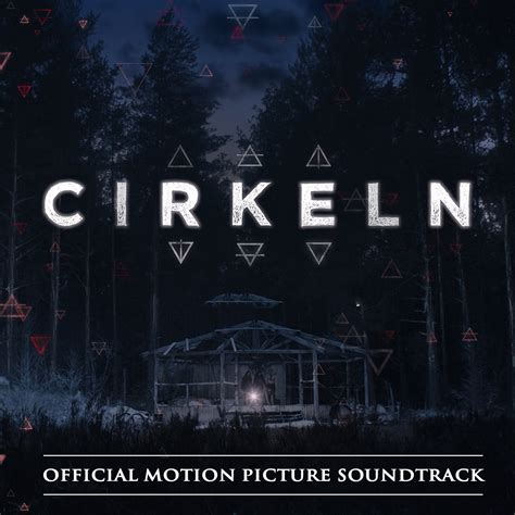 Cirkeln Official Motion Picture Soundtrack музыка из фильма