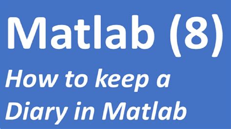 How To Keep A Diary In Matlab Matlab Tutorial 8 Youtube