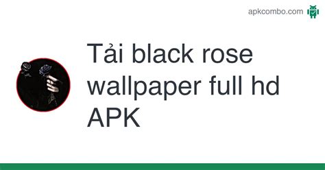 Black Rose Apk Wallpaper Full Hd Tải Về Android App