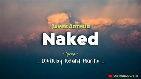 James Arthur Naked Lyrics Lyric Video Cover Roland Marino Lirik Dan Terjemahan Youtube