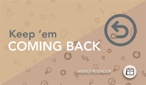 Keep Em Coming Back Avantlink Weekly Roundup