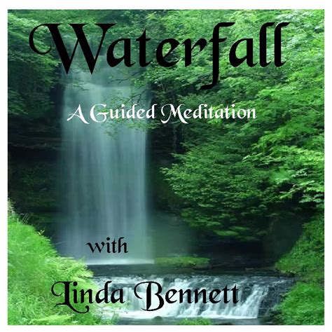 Waterfall A Guided Meditation By Linda Bennett Cd Rom