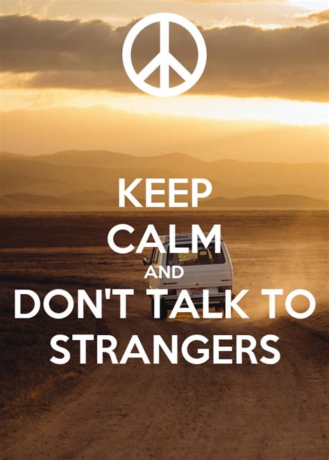 keep calm and don t talk to strangers poster noob keep calm o matic