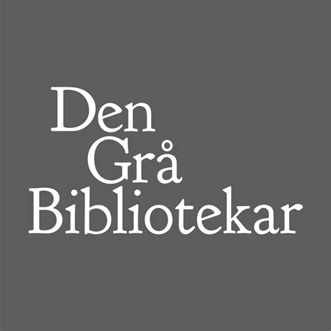 Den Grå Bibliotekar Bøger Biblioteker Og Kulturpolitikden Grå