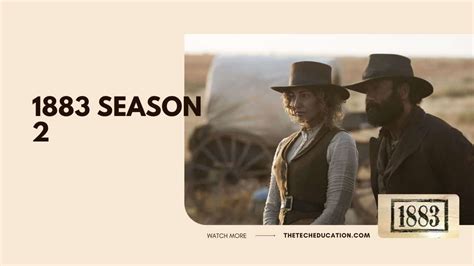 1883 Season 2 Release Date Plot Cast And Everything We Know So Far