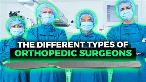 The Different Types Of Orthopedic Surgeons Youtube