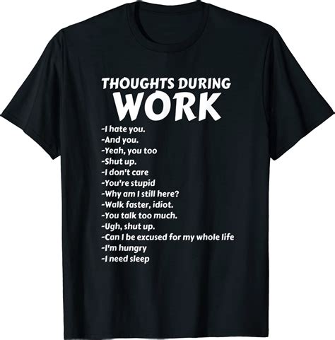 Thoughts During Work T Shirt Funny Sarcastic Tee Hate