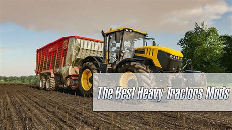 Farming Simulator The Best Heavy Tractors Mods Farming Simulator