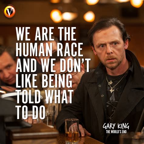 Gary King Simon Pegg In The Worlds End We Are The Human Race And