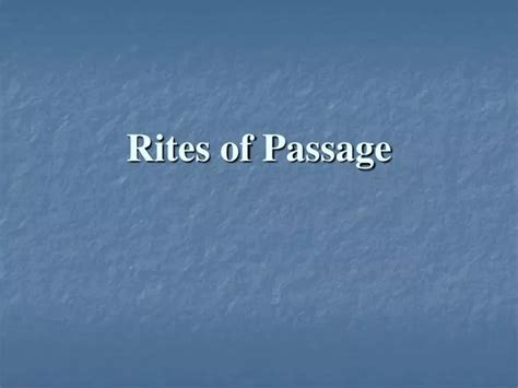 Ppt Rites Of Passage Powerpoint Presentation Free Download Id205275