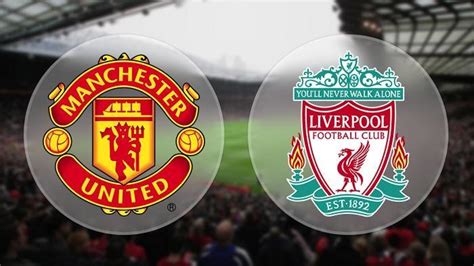 How will premier league fixture play out today? Prediksi Manchester United Vs Liverpool Piala FA Malam Ini ...