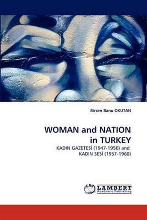 Woman And Nation In Turkey 9783843372107 Birsen Banu Okutan