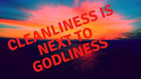 Cleanliness Is Next To Godliness Bible Studies Youtube