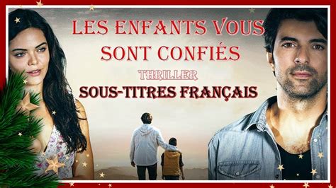 Les Enfants Vous Sont Confiés Thriller Sous Titres Français Youtube