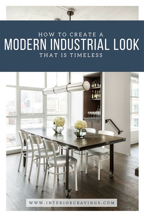How To Create A Modern Industrial Look That Is Timeless Interior