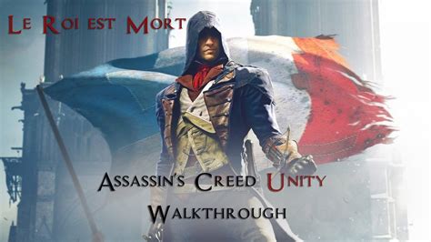 Assassin S Creed Unity Mission Le Roi Est Mort Sequence My Xxx Hot Girl