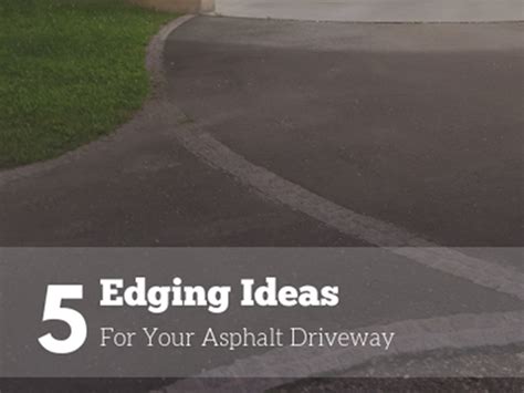 Back by the person's garage the entire area was covered with this dear laura: 5 Edging Ideas for Your Asphalt Driveway | My Decorative