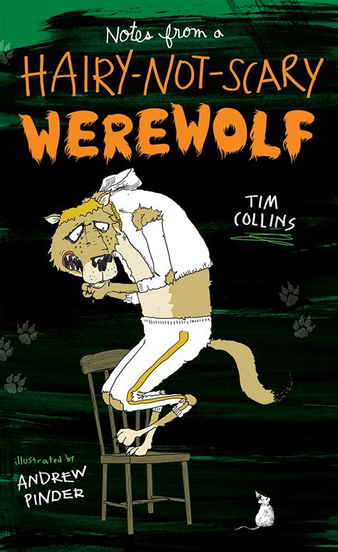 Notes From A Hairy Not Scary Werewolf Book By Tim Collins Andrew