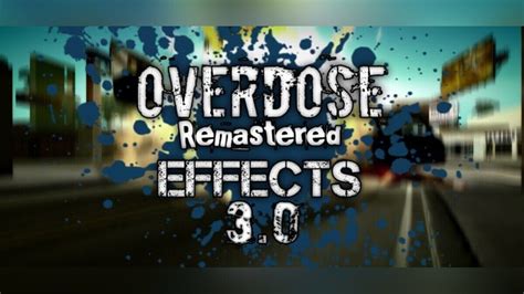Скачать Overdose Remastered Effects 30 для Gta San Andreas Ios Android