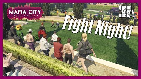 Fight Night Gta 5 Rp Mafia City Roleplay Youtube