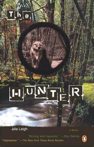 The Hunter By Julia Leigh Open Library