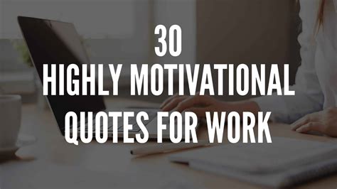 Motivational Quotes For Work 300 Motivational Quotes To Inspire You
