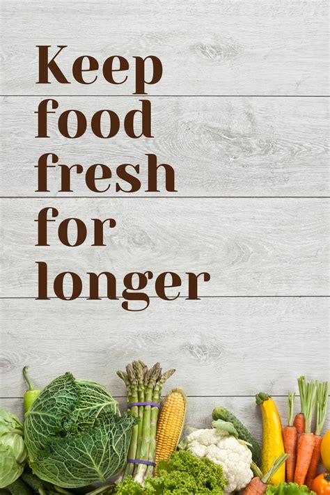 How To Keep Food Fresh Longer Fresh Food Food Eco Kitchen