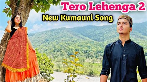 latest kumauni song😍 tero lehenga 2 😘[full song]🥰 uk06 gaurav youtube