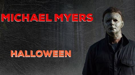Michael Myers Halloween I Efsaneleşmiş Film Karakterleri 1 Youtube