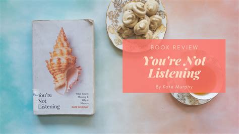 Book Review Youre Not Listening By Kate Murphy Eustea Reads