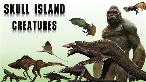 All Creatures Of Skull Island Explained Youtube