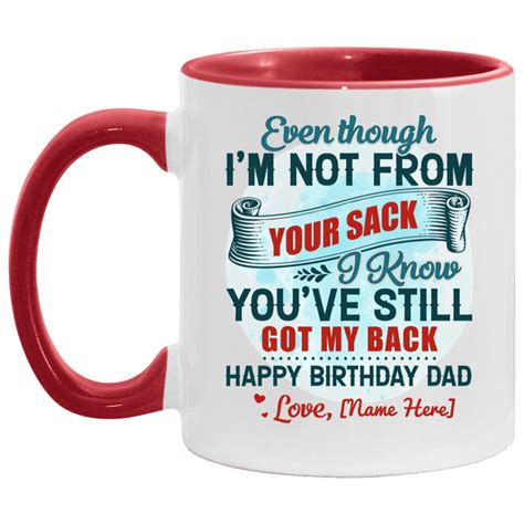 Personalized Dad Mug Personalized Even Though I M Not From Your Sack Accent Mug Cubebik