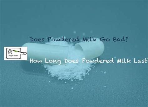 Does Powdered Milk Go Bad How Long Does Powdered Milk Last Veggie