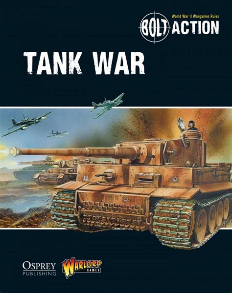 Bolt Action Tank War Osprey Publishing Bolt Action Wargame Vault