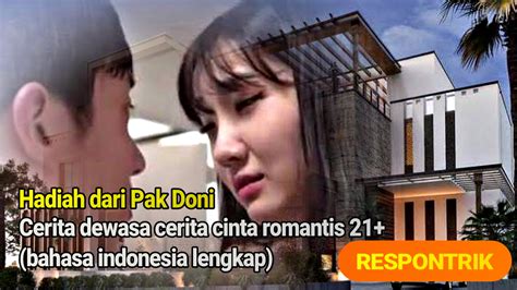 Cerita dewasa cerita cinta romantis 21+ (bahasa indonesia lengkap) : Hadiah dari Pak Doni