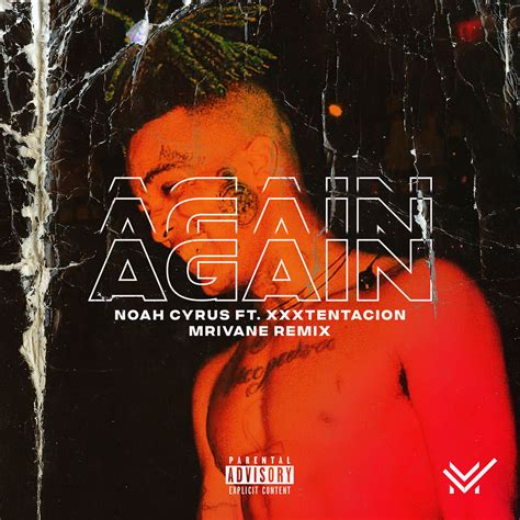 Noah Cyrus Again Ft Xxxtentacion Mrivane Remix By Mrivane Free Download On Hypeddit