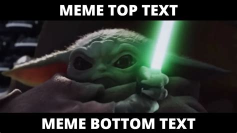 Meme Generator Online How To Make A Baby Yoda Meme In Under 2 Mins