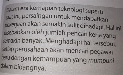 Pada artikel kali ini akan membahasa soal pilihan ganda bahasa indonesia, beserta jawabannya. Makna dari kata yang bercetak tebalpada paragraf tersebut ...